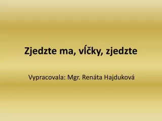 Zjedzte ma, vĺčky, zjedzte