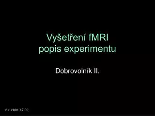 vy et en fmri popis experimentu