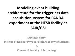 Krzysztof Korcyl Institue of Nuclear Physics Polish Academy of Sciences &amp;