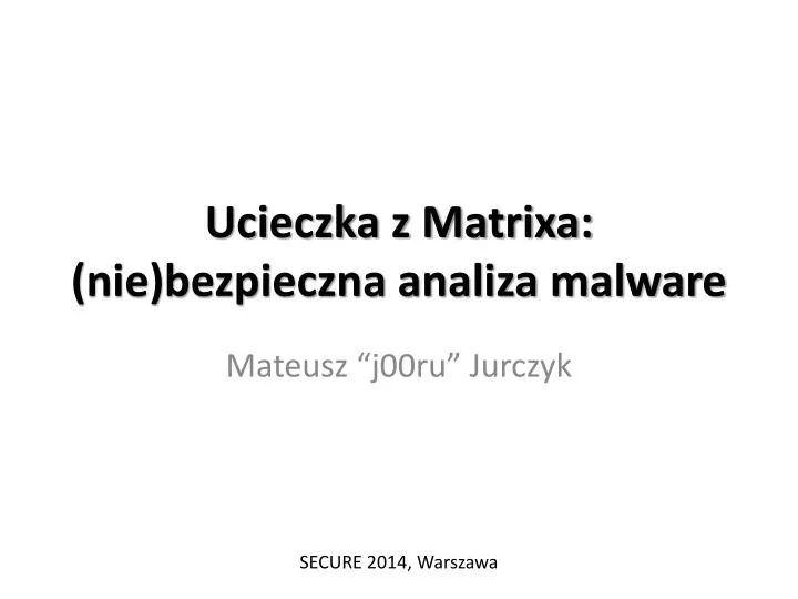 ucieczka z matrixa nie bezpieczna analiza malware