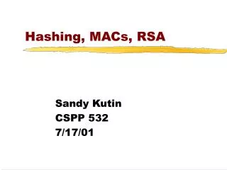 Hashing, MACs, RSA