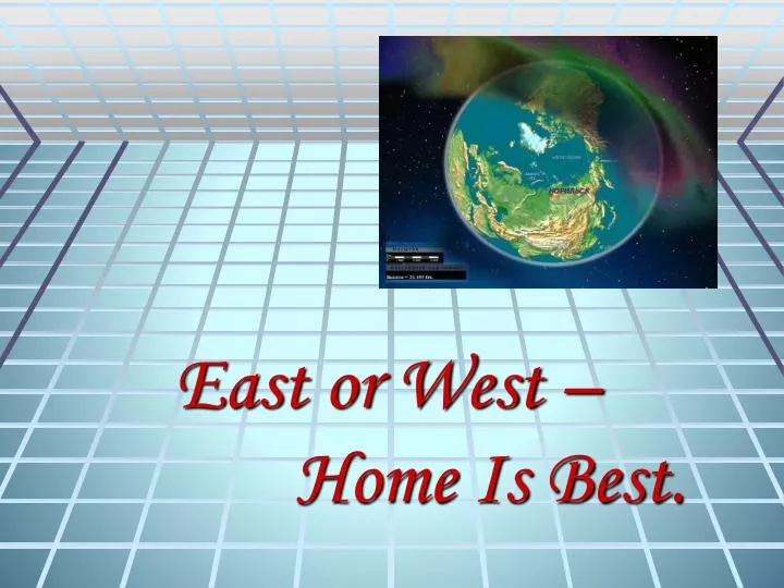 east or west home is best