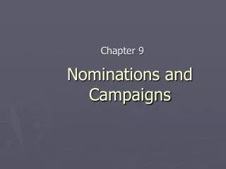 Nominations and Campaigns