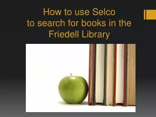 How to use Selco to search for books in the Friedell Library