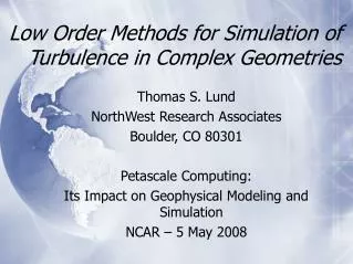 Low Order Methods for Simulation of Turbulence in Complex Geometries