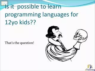 Is it possible to learn programming languages for 12yo kids??