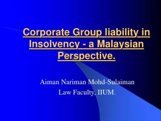 Corporate Group liability in Insolvency - a Malaysian Perspective.