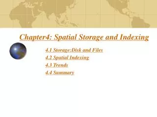 Chapter4: Spatial Storage and Indexing