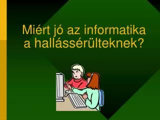 mi rt j az informatika a hall ss r lteknek