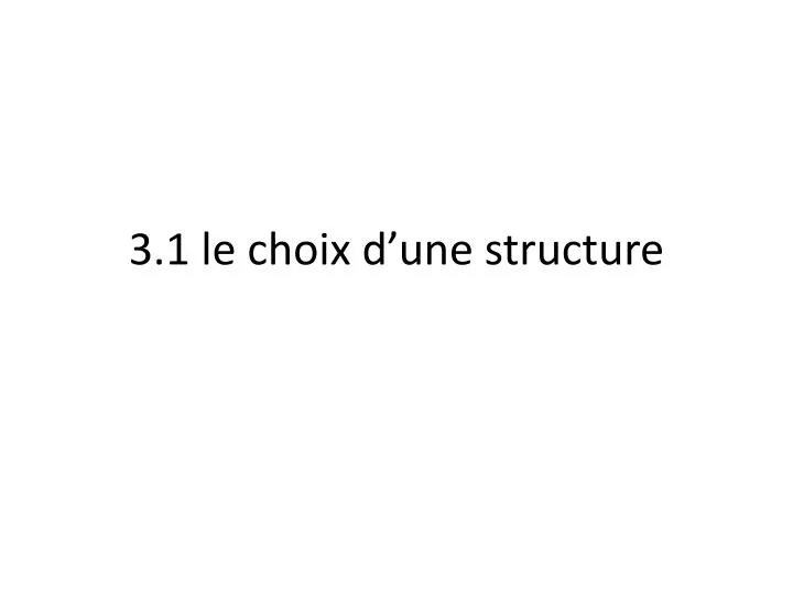 3 1 le choix d une structure