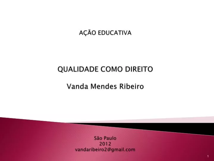 a o educativa qualidade como direito vanda mendes ribeiro s o paulo 2012 vandaribeiro2@gmail com