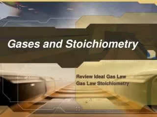 Gases and Stoichiometry