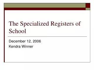 The Specialized Registers of School