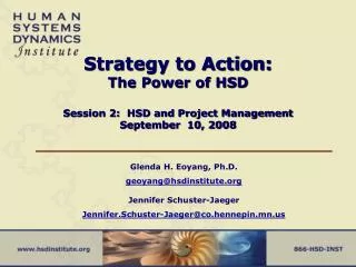 Strategy to Action: The Power of HSD Session 2: HSD and Project Management September 10, 2008