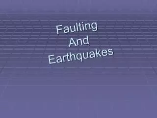 Faulting And Earthquakes