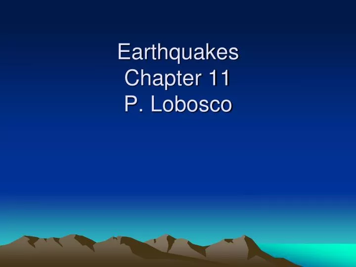 earthquakes chapter 11 p lobosco