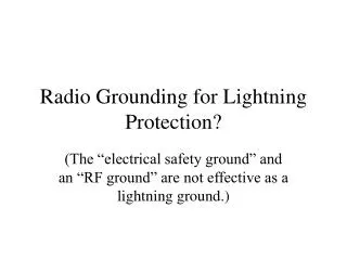 Radio Grounding for Lightning Protection?