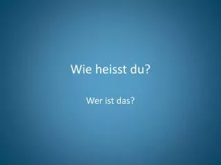 wie heisst du