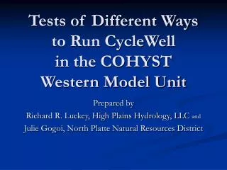 Tests of Different Ways to Run CycleWell in the COHYST Western Model Unit