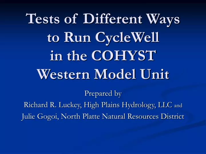 tests of different ways to run cyclewell in the cohyst western model unit