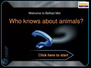 Who knows about animals?