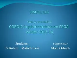 HSDSL Lab final presentation CORDIC implementation on FPGA winter 2013-14