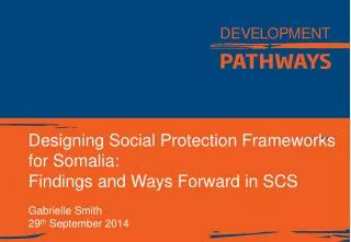 Designing Social Protection Frameworks for Somalia: Findings and Ways Forward in SCS