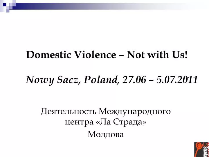 domestic violence not with us nowy sacz poland 27 06 5 07 2011