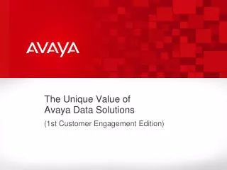 The Unique Value of Avaya Data Solutions