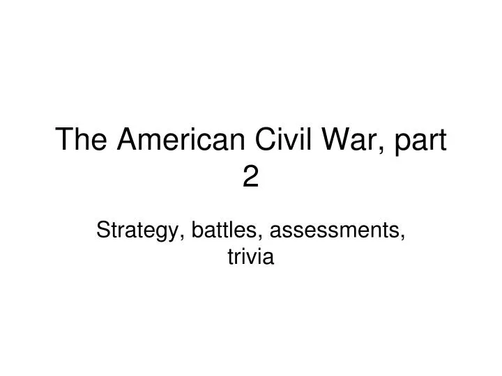 the american civil war part 2