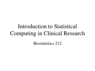 Introduction to Statistical Computing in Clinical Research