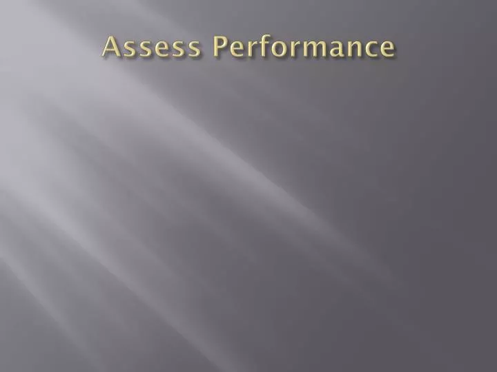 assess performance