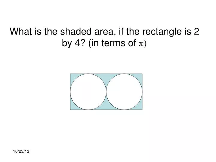 what is the shaded area if the rectangle is 2 by 4 in terms of