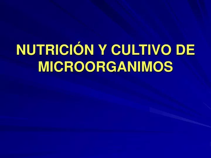 nutrici n y cultivo de microorganimos