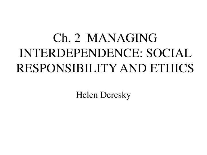 ch 2 managing interdependence social responsibility and ethics