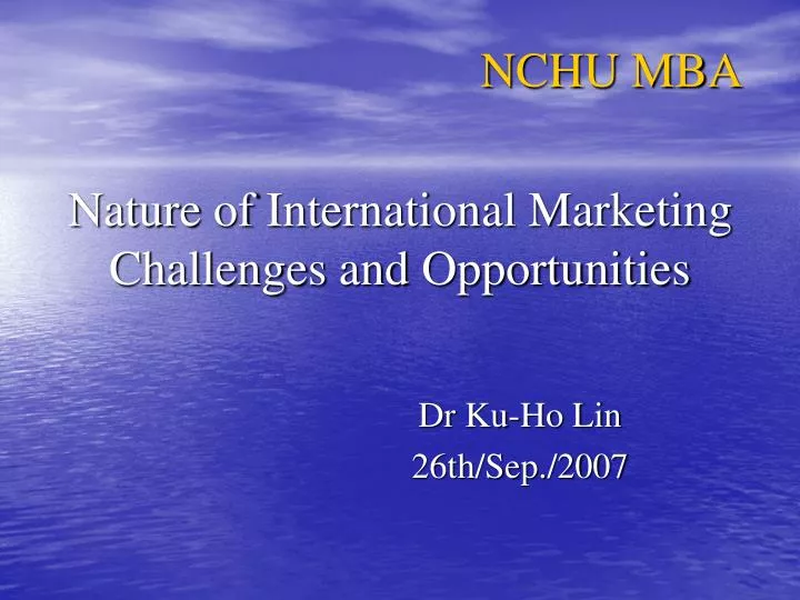 nature of international marketing challenges and opportunities