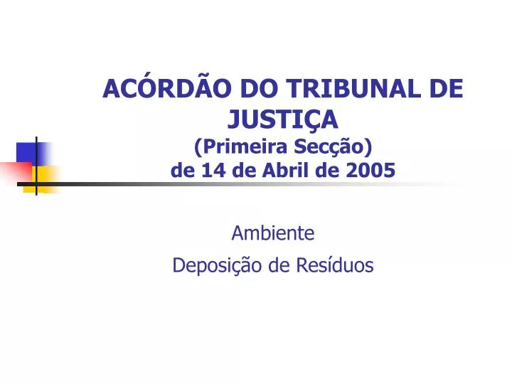 ac rd o do tribunal de justi a primeira sec o de 14 de abril de 2005