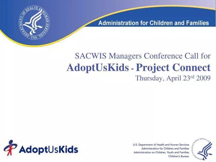 sacwis managers conference call for adoptuskids project connect thursday april 23 rd 2009