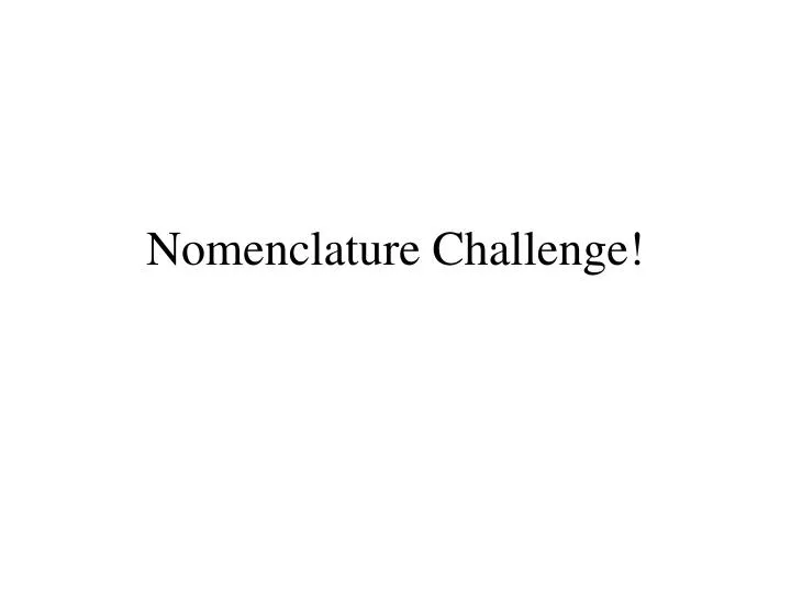 nomenclature challenge
