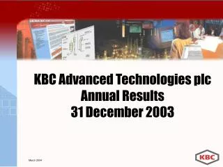 KBC Advanced Technologies plc Annual Results 31 December 2003