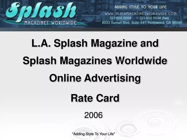 l a splash magazine and splash magazines worldwide online advertising rate card