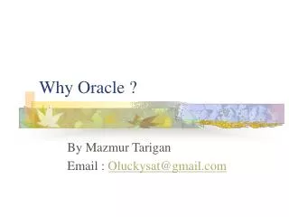 Why Oracle ?