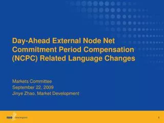 Day-Ahead External Node Net Commitment Period Compensation (NCPC) Related Language Changes