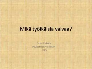 mik ty ik isi vaivaa