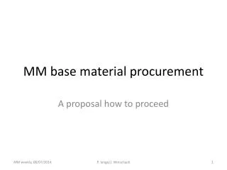 MM base material procurement