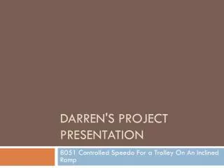 darren s project presentation