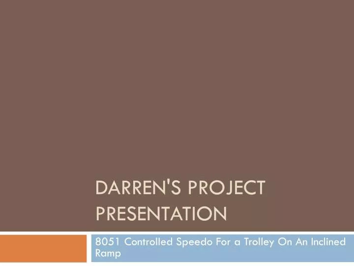 darren s project presentation