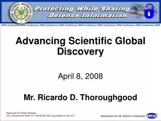 Advancing Scientific Global Discovery April 8, 2008 Mr. Ricardo D. Thoroughgood