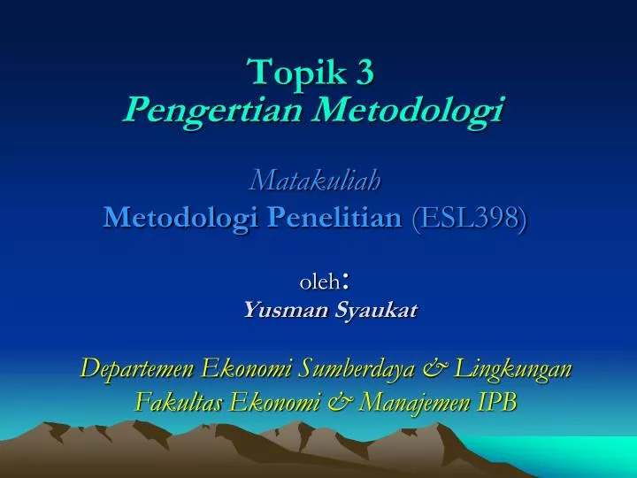 topik 3 pengertian metodologi matakuliah metodologi penelitian esl398
