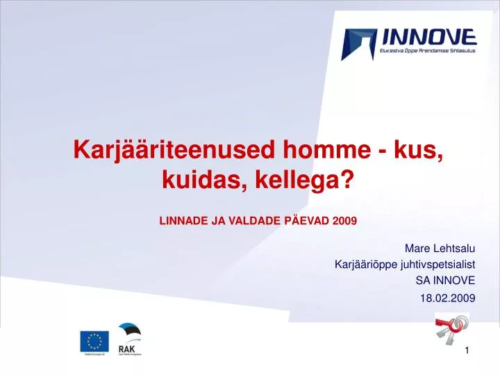 karj riteenused homme kus kuidas kellega linnade ja valdade p evad 2009